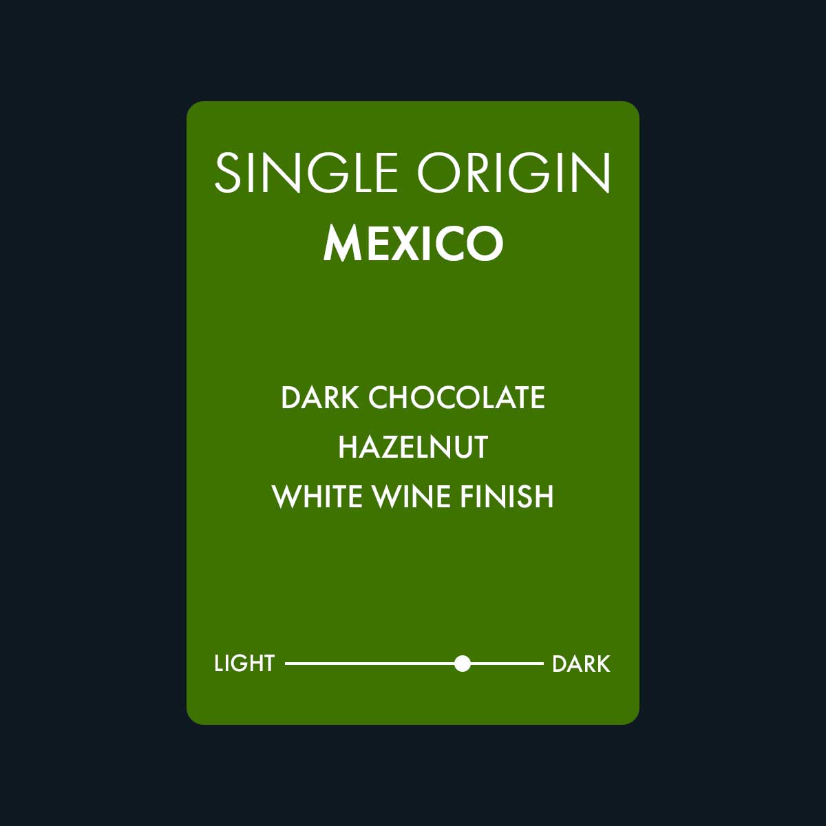 Single Origin Mexico coffee featuring notes of dark chocolate, hazelnut, and a white wine finish. A medium dark roast coffee.